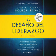 El desafío del liderazgo: Cómo hacer realidad cosas extraordinarias en una organización