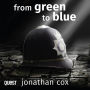 From Green to Blue: A shockingly accurate police procedural: The Blue Series Book 1