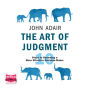 The Art of Judgment: 10 Steps to Becoming a More Effective Decision-Maker