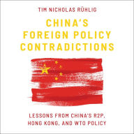 China's Foreign Policy Contradictions: Lessons from China's R2P, Hong Kong, and WTO Policy