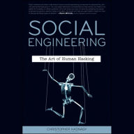 Social Engineering: The Art of Human Hacking