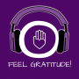 Feel Gratitude!: Develop an attitude of gratitude