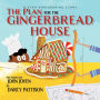 The Plan for the Gingerbread House