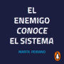 El enemigo conoce el sistema: Manipulación de ideas, personas e influencias después de la economía de la atención