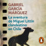 La aventura de Miguel Littín clandestino en Chile / Clandestine in Chile: The Adventures of Miguel Littín