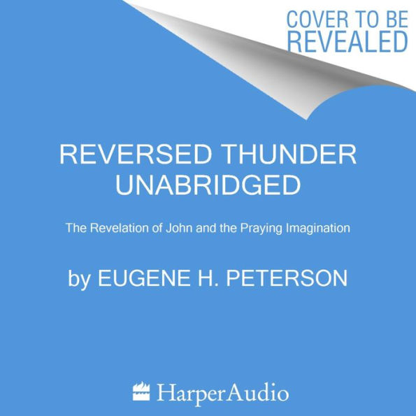 Reversed Thunder: The Revelation of John and the Praying Imagination