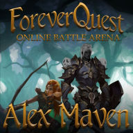 ForeverQuest: Online Battle Arena: A LitRPG Adventure