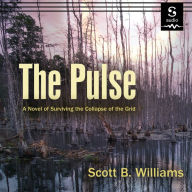 The Pulse: A Novel of Surviving the Collapse of the Grid