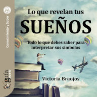 GuíaBurros: Lo que revelan tus sueños: Todo lo que debes saber para interpretar sus símbolos