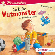 Das kleine Wutmonster und andere Geschichten