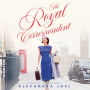 The Royal Correspondent: A Novel