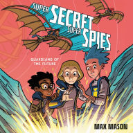 Super Secret Super Spies: Guardians of the Future