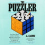 The Puzzler: One Man's Quest to Solve the Most Baffling Puzzles Ever, from Crosswords to Jigsaws to the Meaning of Life