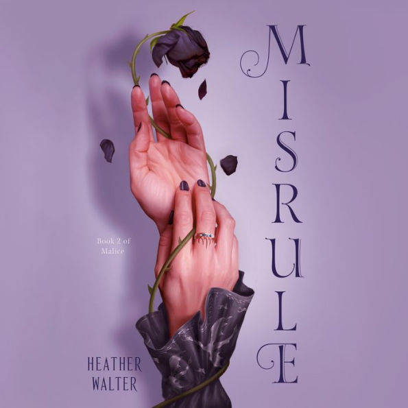 Misrule: Book Two of the Malice Duology