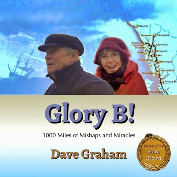 Glory B!: 1000 Miles of Mishaps and Miracles