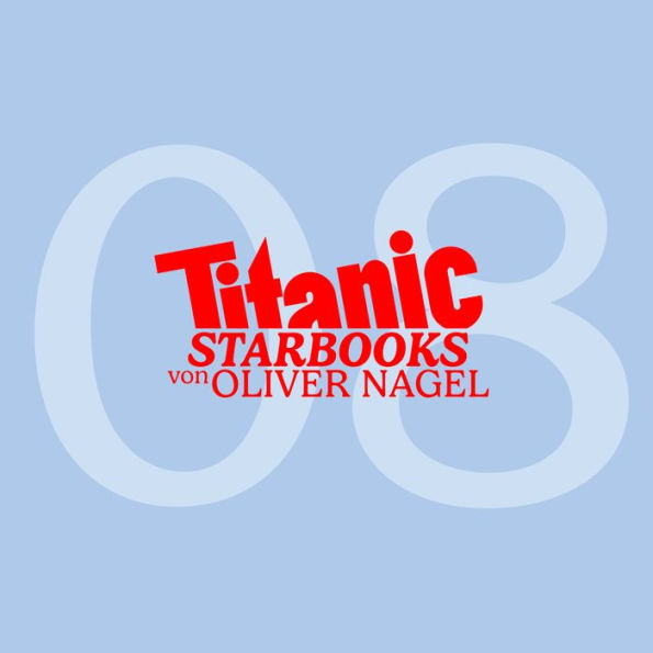 TiTANIC Starbooks von Oliver Nagel, Folge 8: Natascha Ochsenknecht - Augen zu und durch