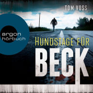 Hundstage für Beck - Nick Beck ermittelt, Band 1 (Ungekürzt)