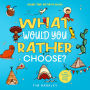 What Would You Rather Choose? Road Trip Activity Book: 400 Funny, Silly, and Thought-Provoking Would You Rather Questions for the Entire Family