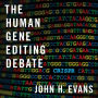 The Human Gene Editing Debate