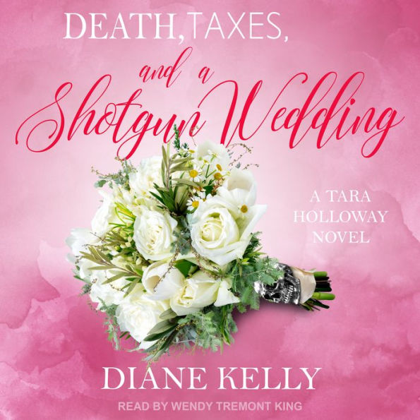 Death, Taxes, and a Shotgun Wedding (Tara Holloway Series #12)