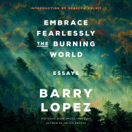 Embrace Fearlessly the Burning World: Essays