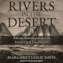 Rivers in the Desert: William Mulholland and the Inventing of Los Angeles