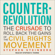 Counterrevolution: The Crusade to Roll Back the Gains of the Civil Rights Movement