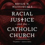 Racial Justice and the Catholic Church