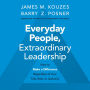 Everyday People, Extraordinary Leadership: How to Make a Difference Regardless of Your Title, Role, or Authority