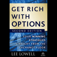 Get Rich with Options: Four Winning Strategies Straight from the Exchange Floor