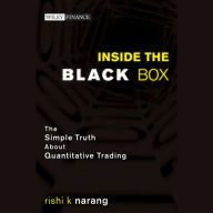 Inside the Black Box: The Simple Truth About Quantitative Trading