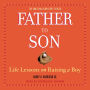 Father to Son: Life Lessons on Raising a Boy