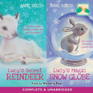 Lucy's Secret Reindeer & Lucy's Magic Snow Globe