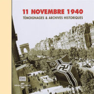 11 novembre 1940. Témoignages et archives historiques