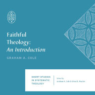 Faithful Theology: An Introduction