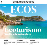 Spanisch lernen Audio - Ökotourismus - Zurück zur Natur: Ecos Audio 08/2021 - Ecoturismo - Vuelta a la naturaleza (Abridged)