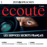 Französisch lernen Audio - Die französischen Geheimdienste: Écoute Audio 13/2021 - Les services secrets français (Abridged)