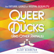 Queer Ducks (and Other Animals): The Natural World of Animal Sexuality