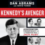 Kennedy's Avenger: Assassination, Conspiracy, and the Forgotten Trial of Jack Ruby