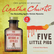 The Mysterious Affair at Styles & Five Little Pigs: Two Bestselling Agatha Christie Novels in One Great Audiobook
