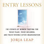 Entry Lessons: The Stories of Women Fighting for Their Place, Their Children, and Their FuturesAfter Incarceration