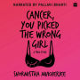 Cancer, You Picked The Wrong Girl: A True Story