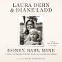 Honey, Baby, Mine: A Mother and Daughter Talk Life, Death, Love (and Banana Pudding)