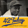 42 Today: Jackie Robinson and His Legacy