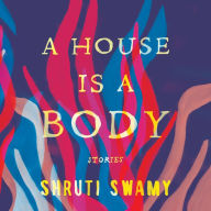 A House Is a Body: Stories