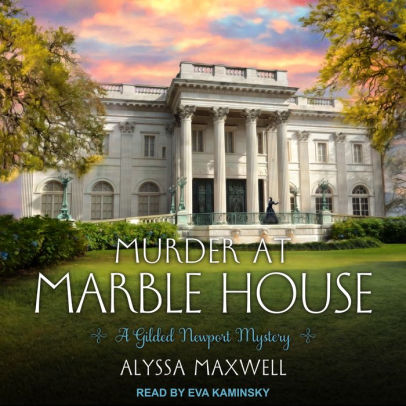 Title: Murder at Marble House, Author: Alyssa Maxwell, Eva Kaminsky