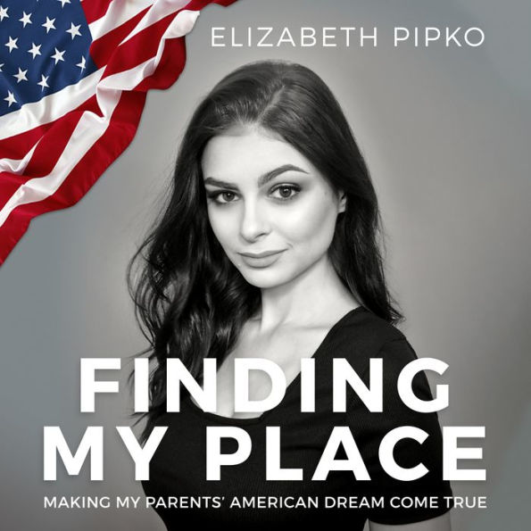 Finding My Place: Making My Parents' American Dream Come True