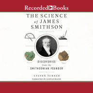 The Science of James Smithson: Discoveries from The Smithsonian Founder