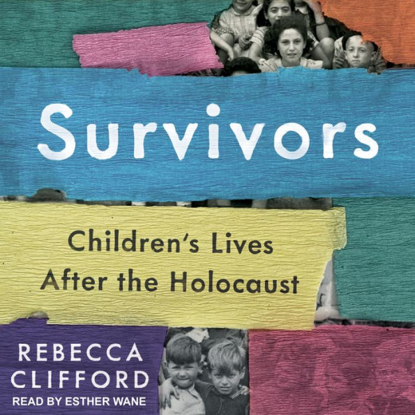 Survivors: Children's Lives After the Holocaust