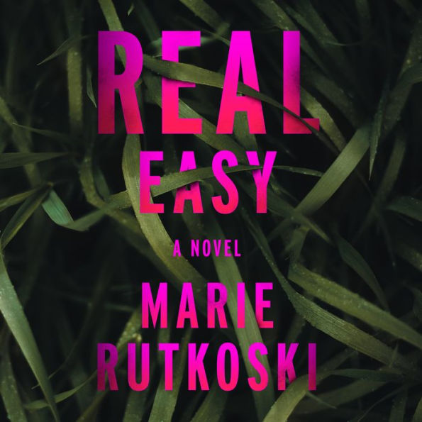 Real Easy: A Novel